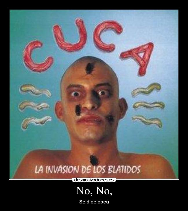 No, No, - Se dice coca