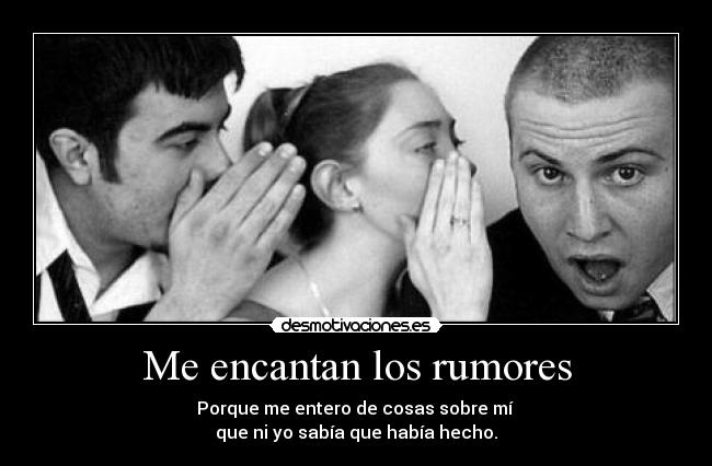 Me encantan los rumores - 