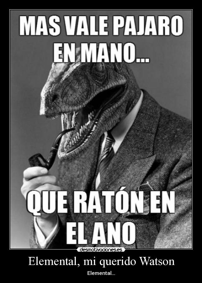 Elemental, mi querido Watson - Elemental...