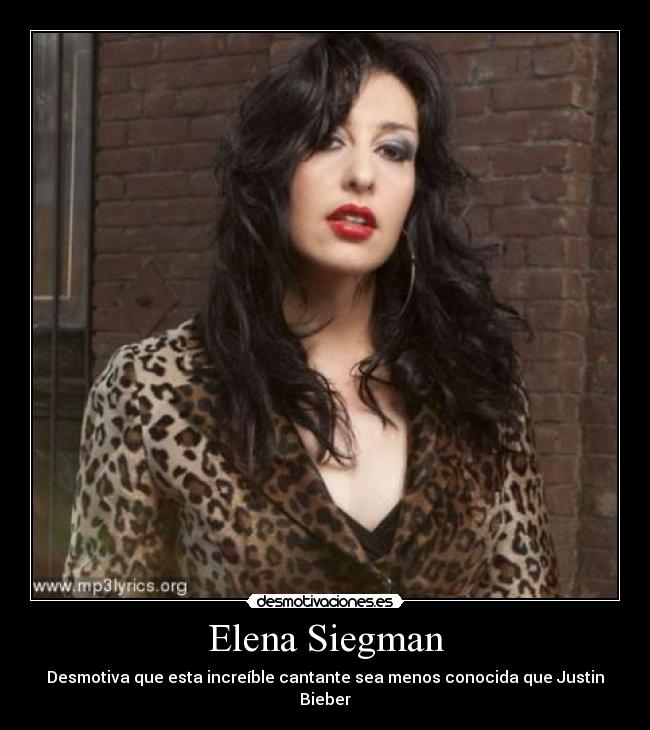 Elena Siegman - Desmotiva que esta increíble cantante sea menos conocida que Justin Bieber