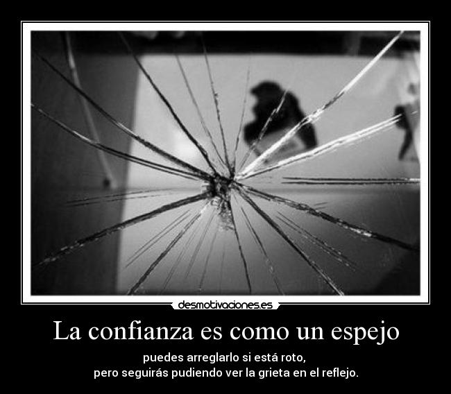 La confianza es como un espejo - 