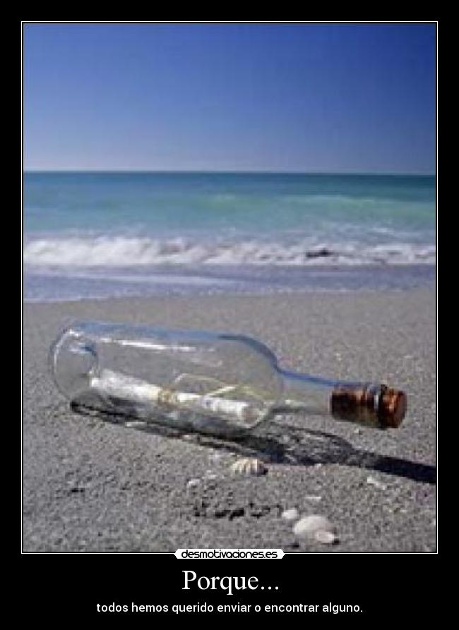 Porque... - todos hemos querido enviar o encontrar alguno.