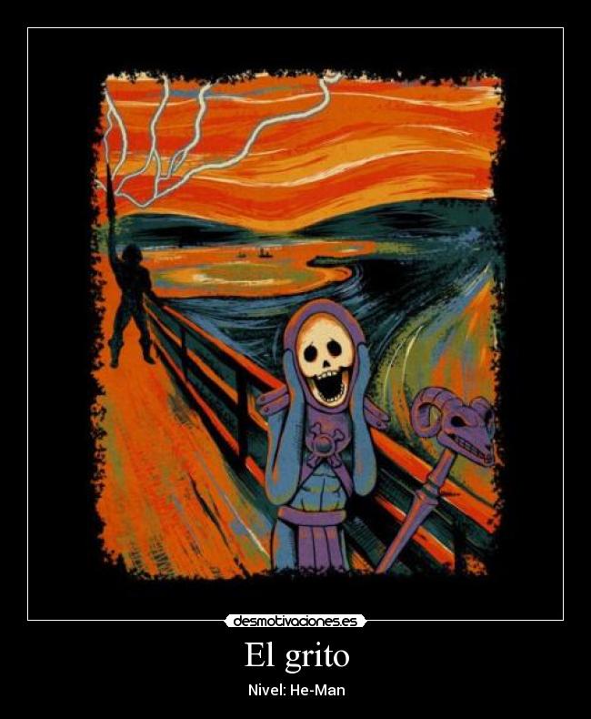 El grito - Nivel: He-Man
