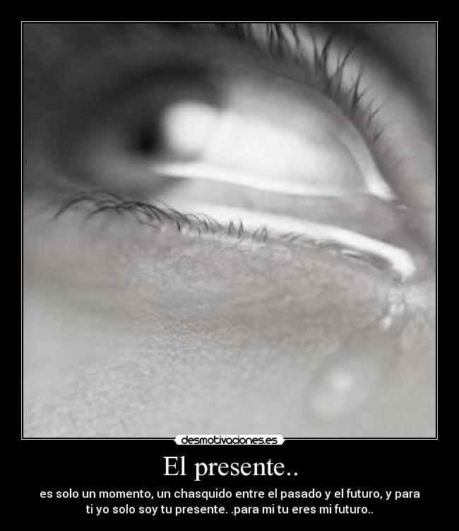 El presente.. -