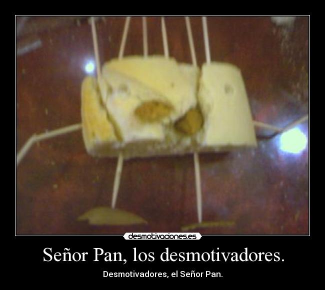 Señor Pan, los desmotivadores. - 