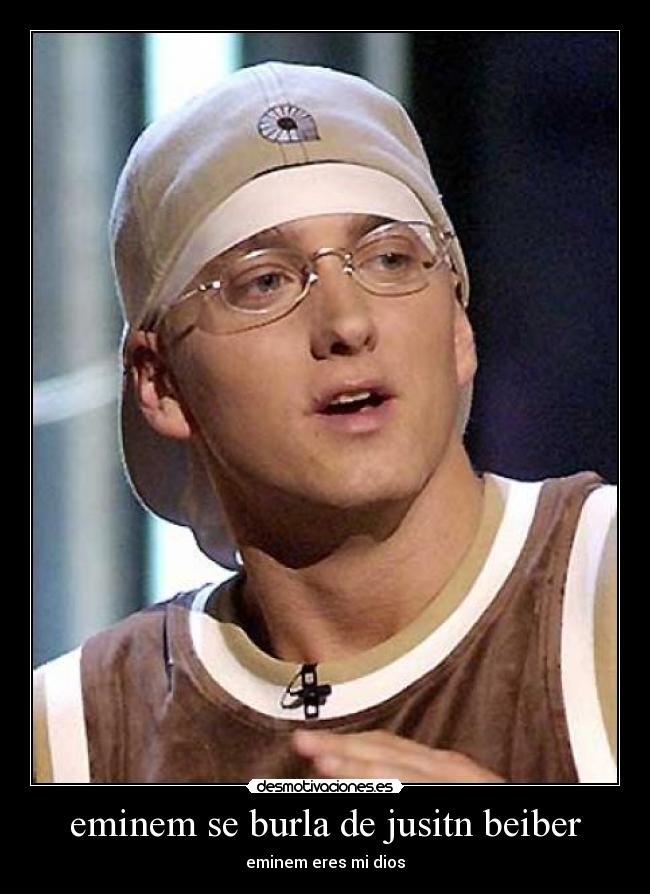 eminem se burla de jusitn beiber - eminem eres mi dios