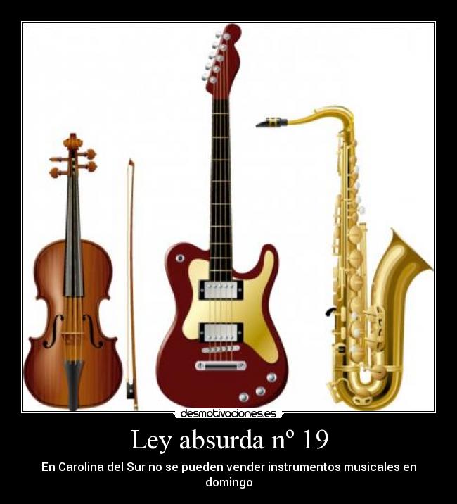 Ley absurda nº 19 - En Carolina del Sur no se pueden vender instrumentos musicales en domingo