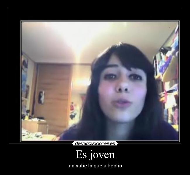 Es joven -