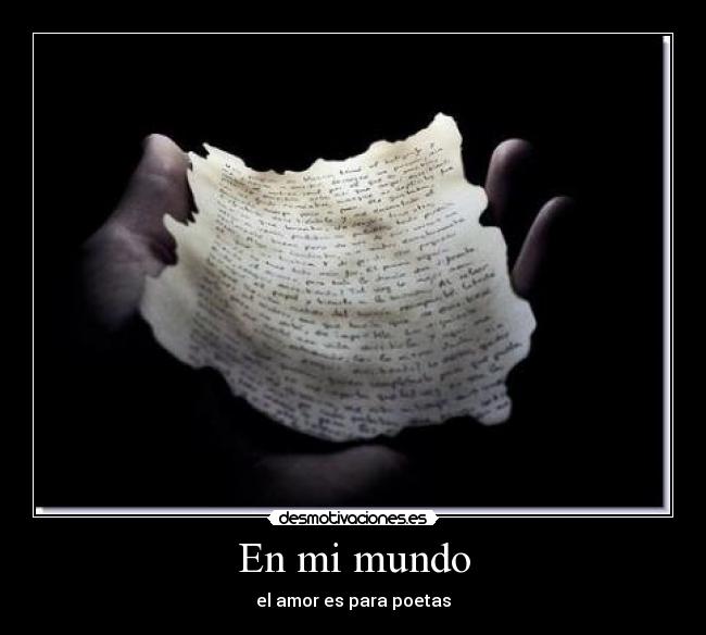 En mi mundo - el amor es para poetas