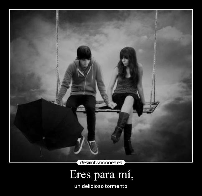 Eres para mí, - 