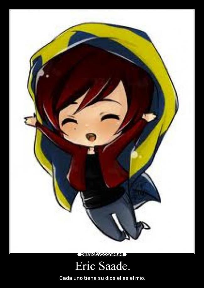 Eric Saade. - Cada uno tiene su dios el es el mio.