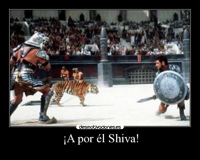 ¡A por él Shiva! - 