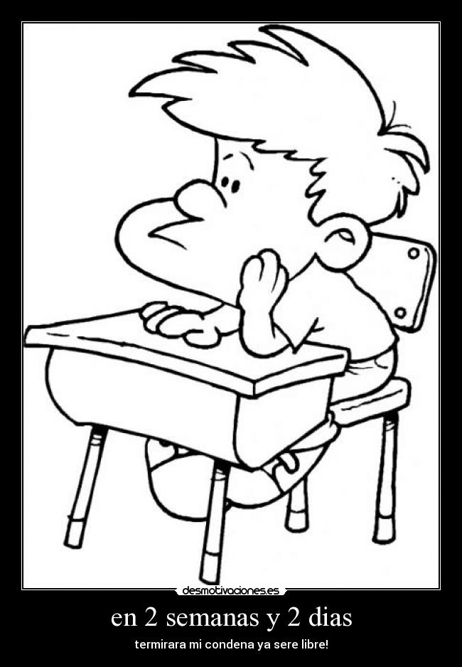 en 2 semanas y 2 dias - 