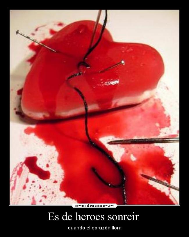 Es de heroes sonreir -