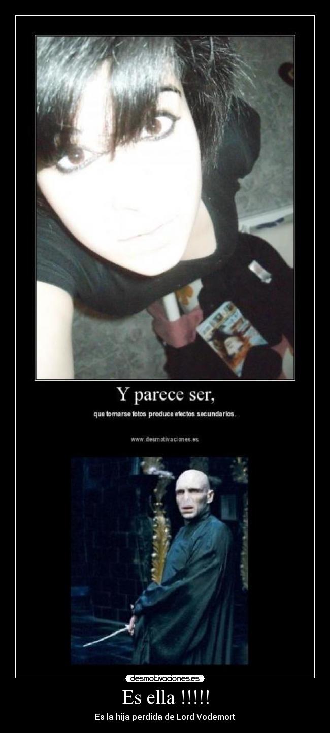 Es ella !!!!! - Es la hija perdida de Lord Vodemort