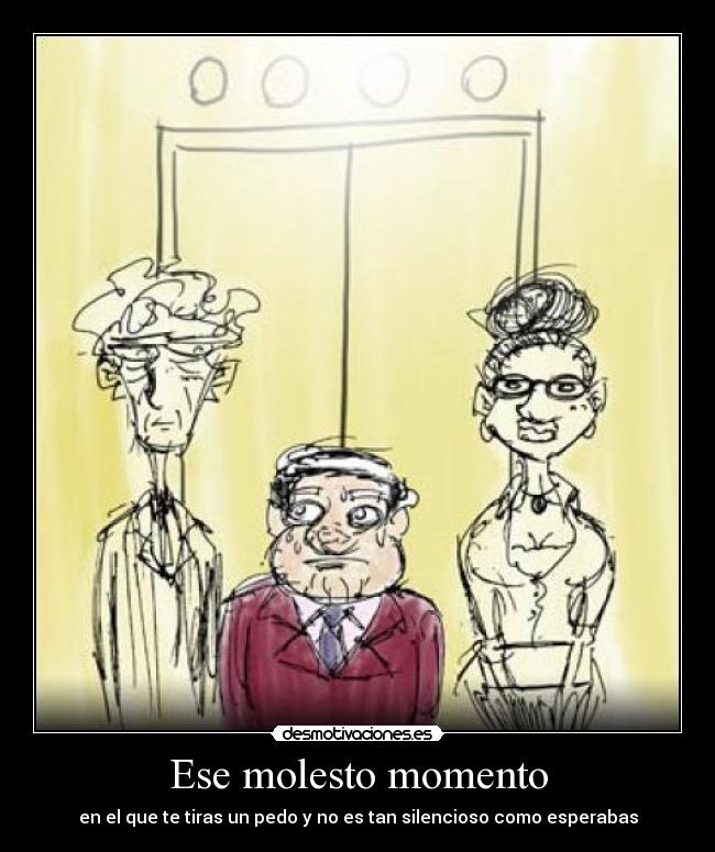 Ese molesto momento - en el que te tiras un pedo y no es tan silencioso como esperabas