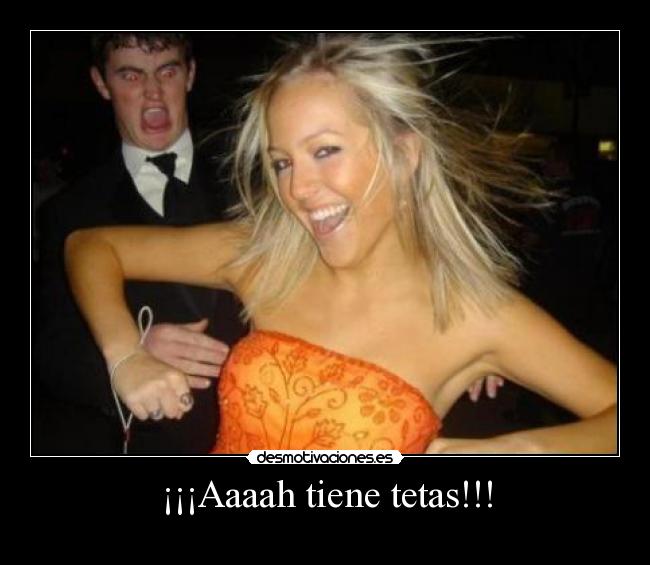 ¡¡¡Aaaah tiene tetas!!! - 