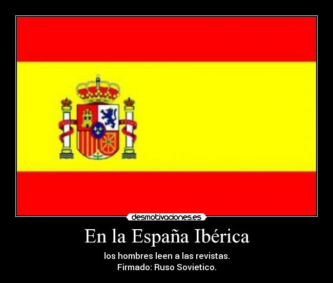 En la España Ibérica - los hombres leen a las revistas.
Firmado: Ruso Sovietico.