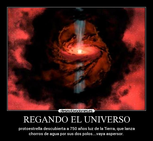 carteles httpwwwabcesblogsnievespublicpostdescubren-una-estrella-que-dispara-enormes-chorros-de-agu desmotivaciones