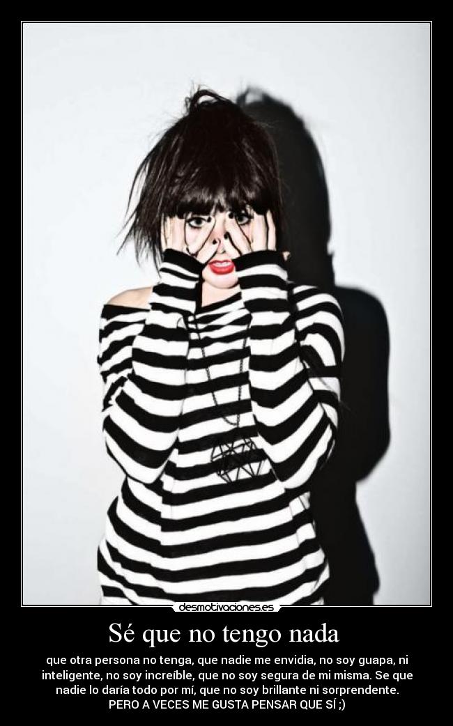 Sé que no tengo nada -