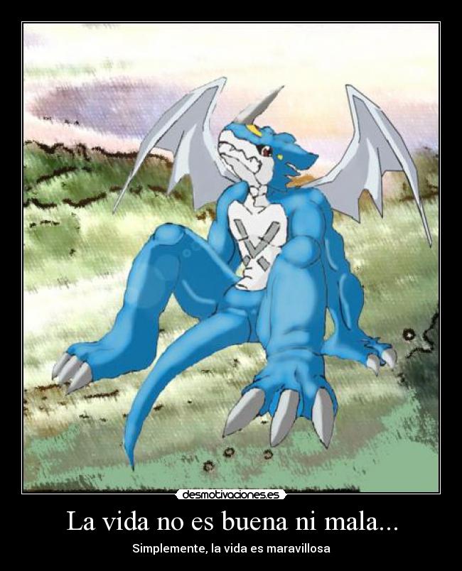 carteles vida exveemon digimon vida buena mala maravillosa desmotivaciones