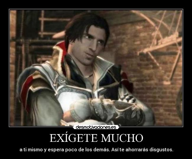 carteles assasins creed ezio auditoria exigete mucho motivacion desmotivacion rock desmotivaciones