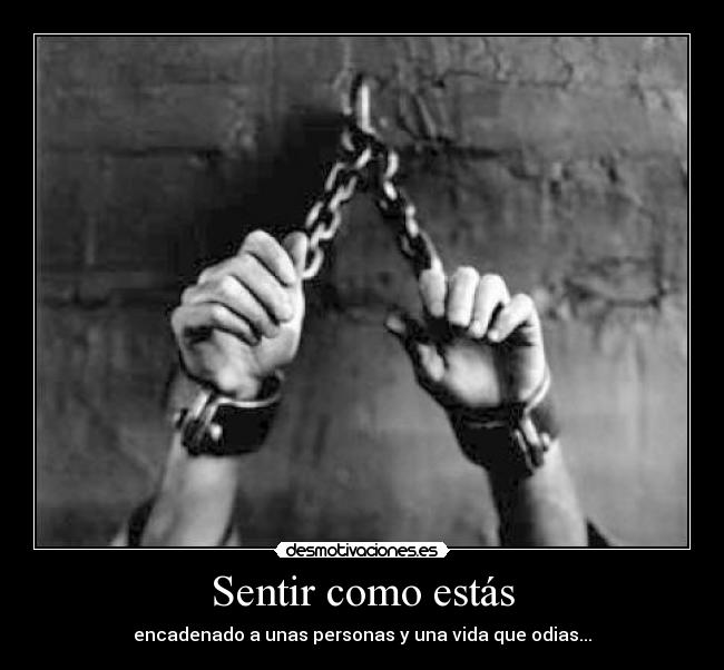 carteles sentir encadenado esclavas esposas desmotivaciones