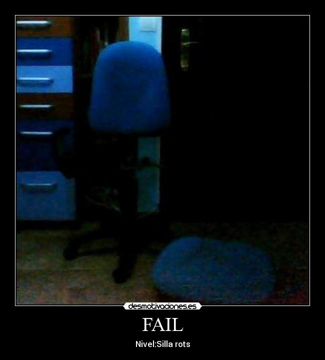 FAIL - Nivel:Silla rots