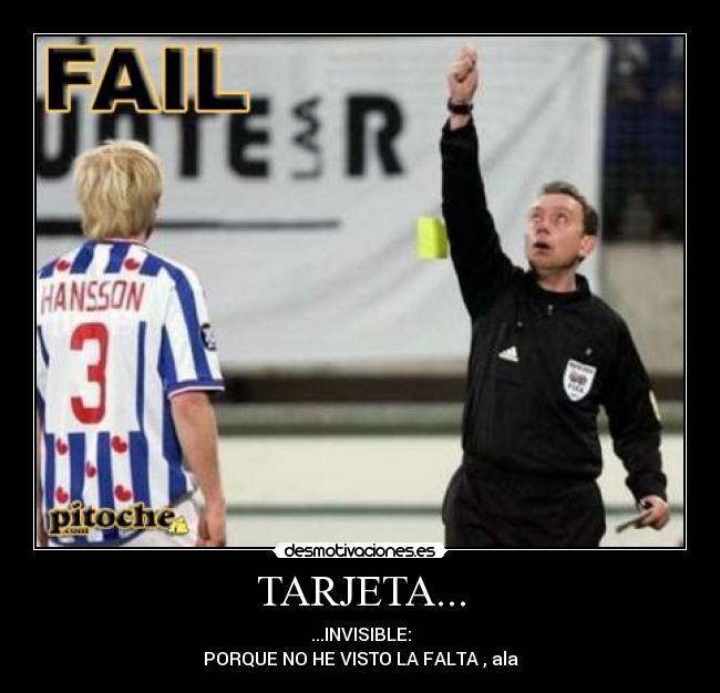 TARJETA... - ...INVISIBLE:
PORQUE NO HE VISTO LA FALTA , ala