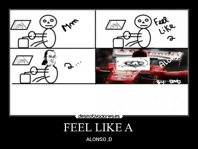 FEEL LIKE A - ALONSO ;D