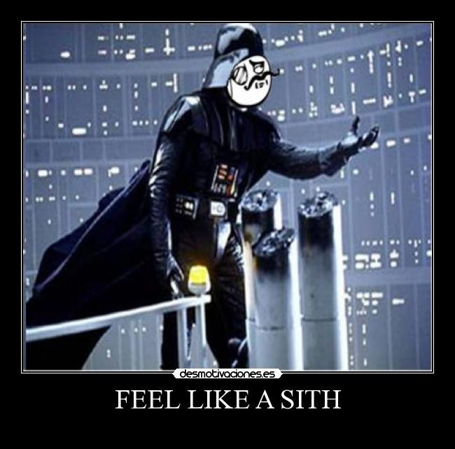 FEEL LIKE A SITH - 