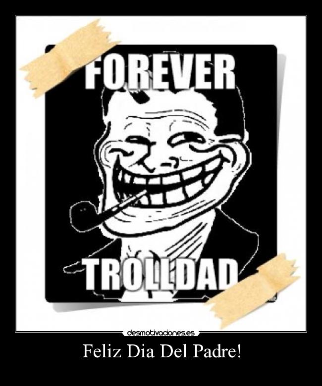 carteles padre trolldad desmotivaciones