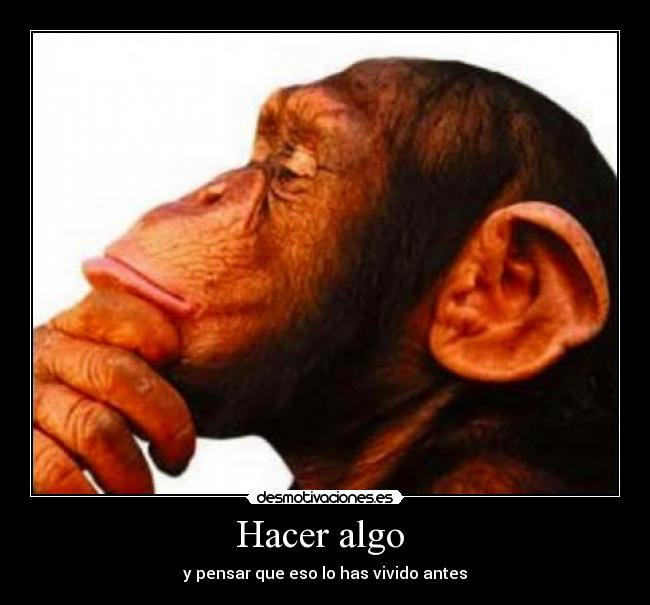 Hacer algo -