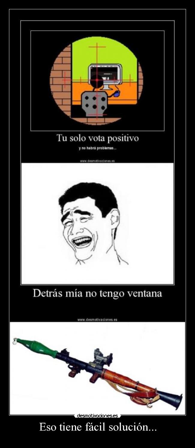 Eso tiene fácil solución... -