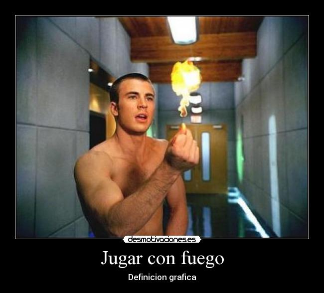 Jugar con fuego -