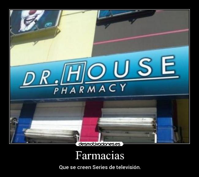 Farmacias - Que se creen Series de televisión.