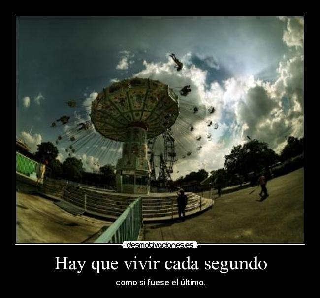 Hay que vivir cada segundo - 
