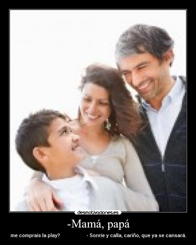 -Mamá, papá - 