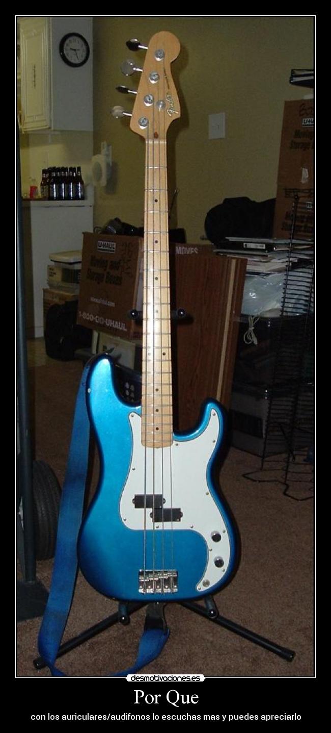 Por Que - con los auriculares/audifonos lo escuchas mas y puedes apreciarlo