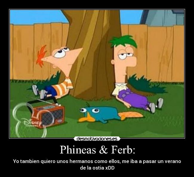 Phineas & Ferb: -