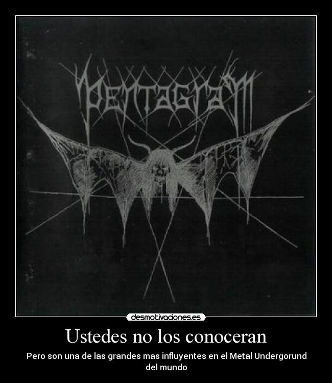 Ustedes no los conoceran - Pero son una de las grandes mas influyentes en el Metal Undergorund del mundo