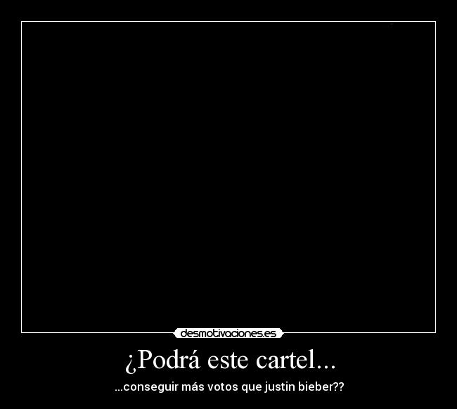 ¿Podrá este cartel... -