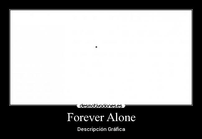 Forever Alone - 