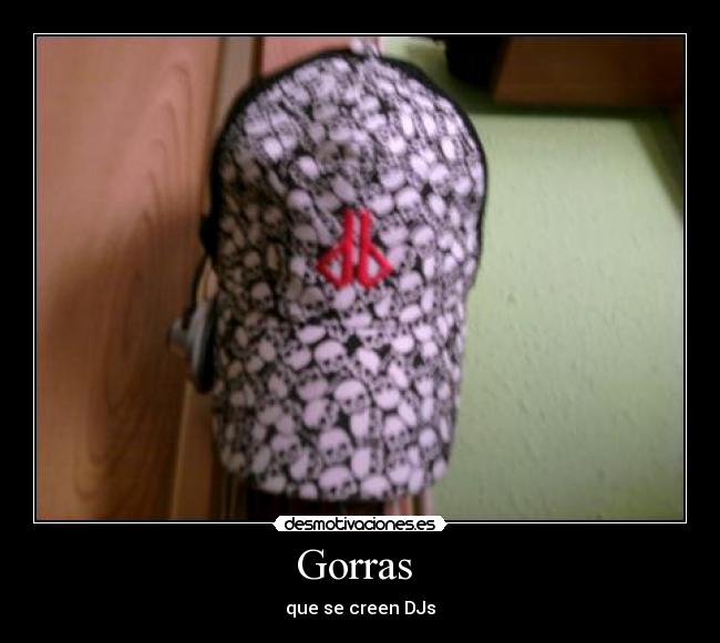 Gorras - que se creen DJs