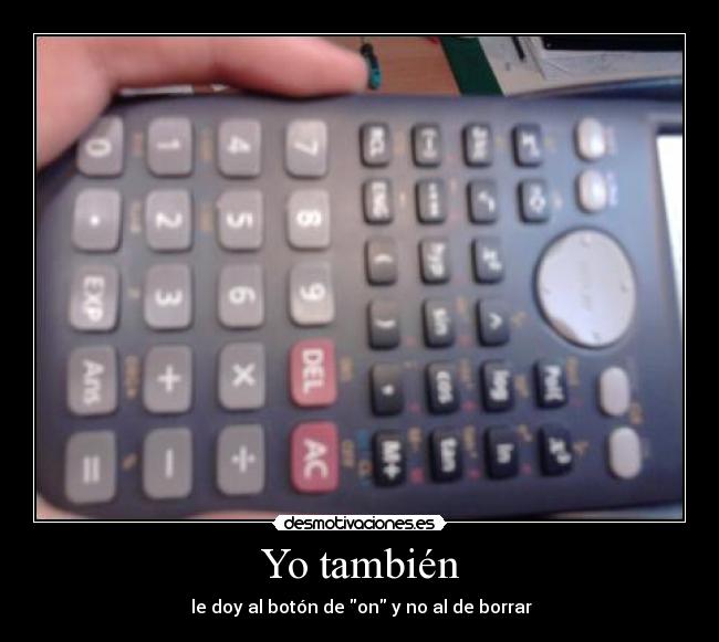 Yo también - le doy al botón de on y no al de borrar