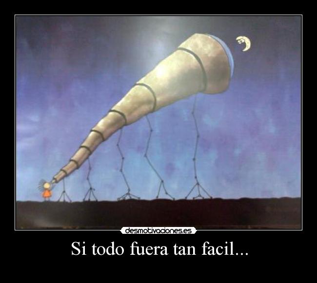 Si todo fuera tan facil... -