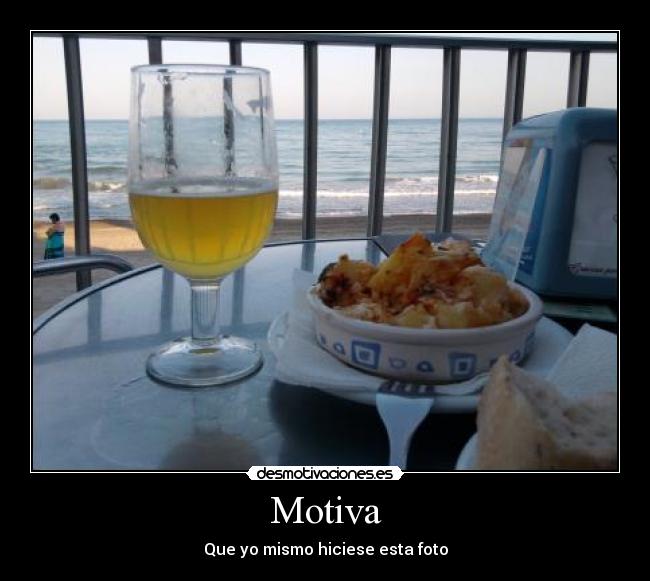 Motiva - Que yo mismo hiciese esta foto