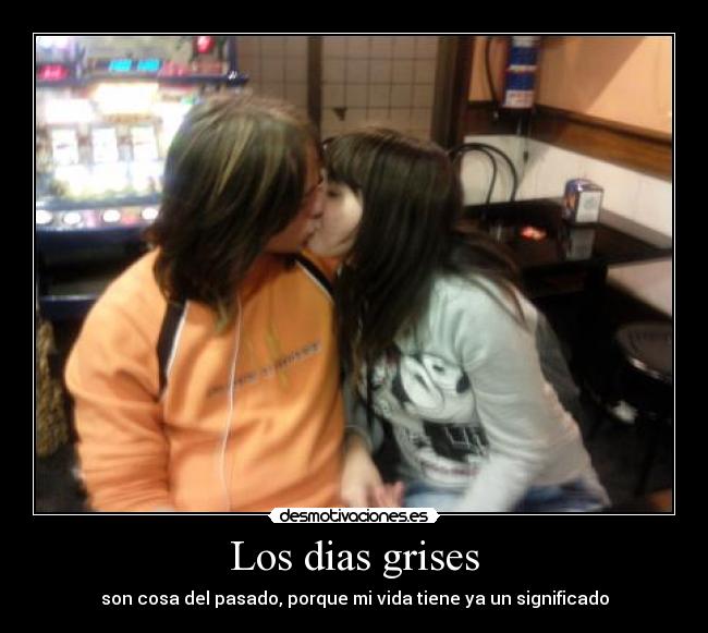 Los dias grises -