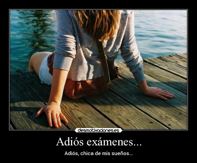 Adiós exámenes... -