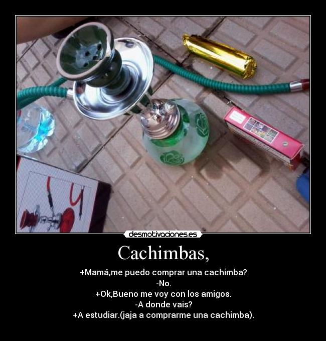 Cachimbas, -